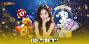 Bingo Late Join Tactic