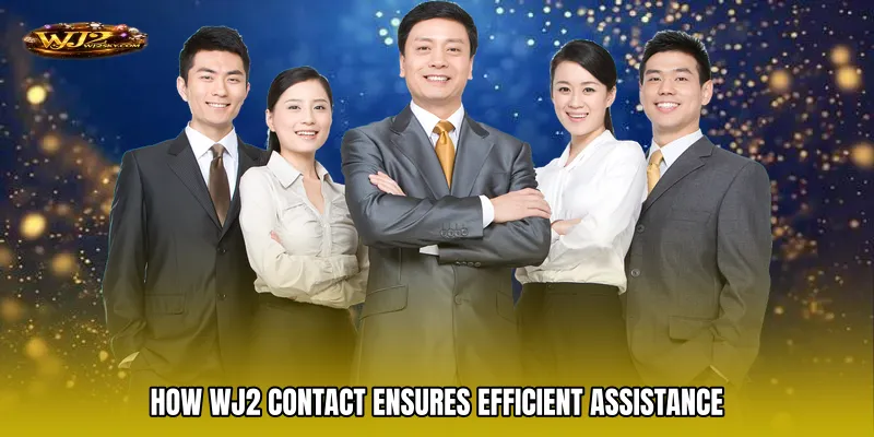 How WJ2 Contact Ensures Efficient Assistance