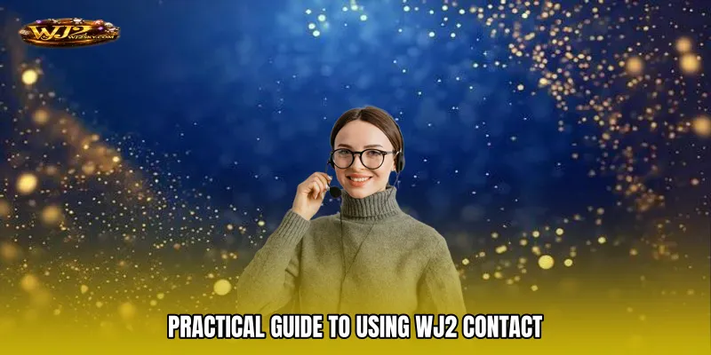 Practical Guide to Using WJ2 Contact