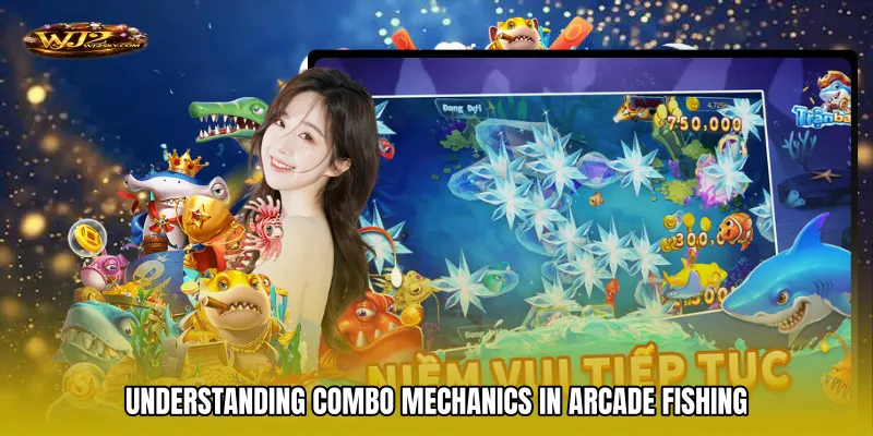 Understanding Combo Mechanics in Arcade Fishing
