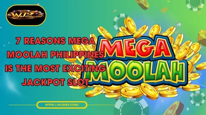 7 reasons mega moolah philippines is the most exciting jackpot slot