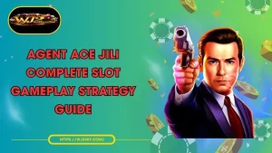 agent ace jili complete slot gameplay strategy guide